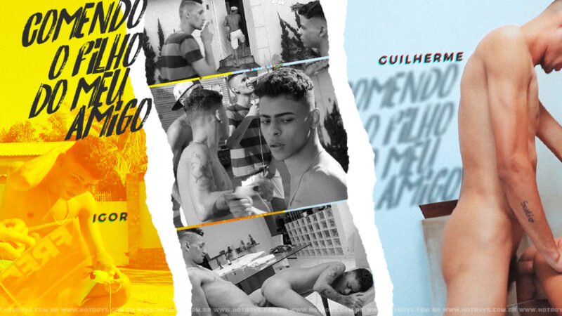 Comendo o Filho do meu Amigo – Igor e Guilherme