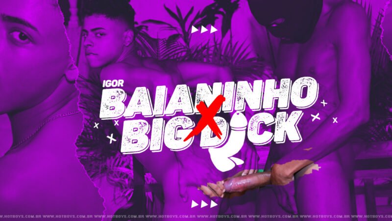Igor Baianinho & Big Dick