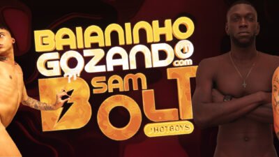 Baianinho gozando com Sam Bolt