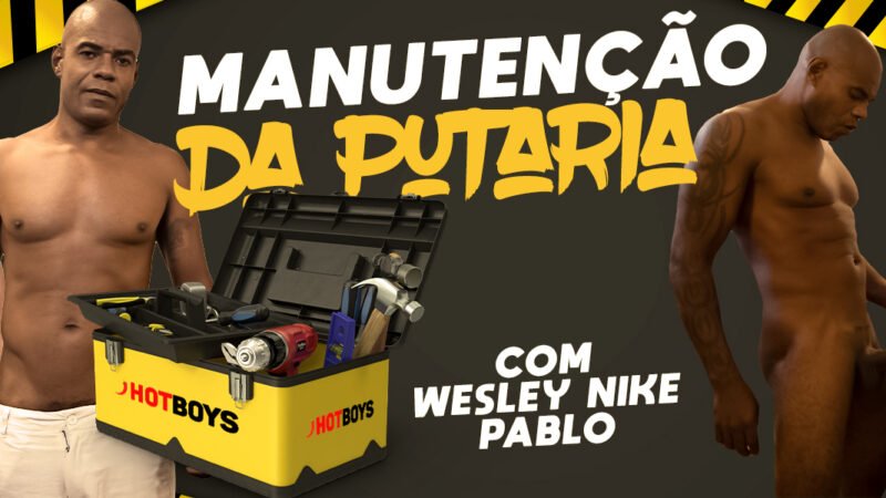 Manutenção da putaria – Wesley Nike e Pablo