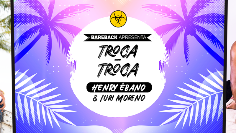 Bareback – Henry Ébano e Iuri Moreno