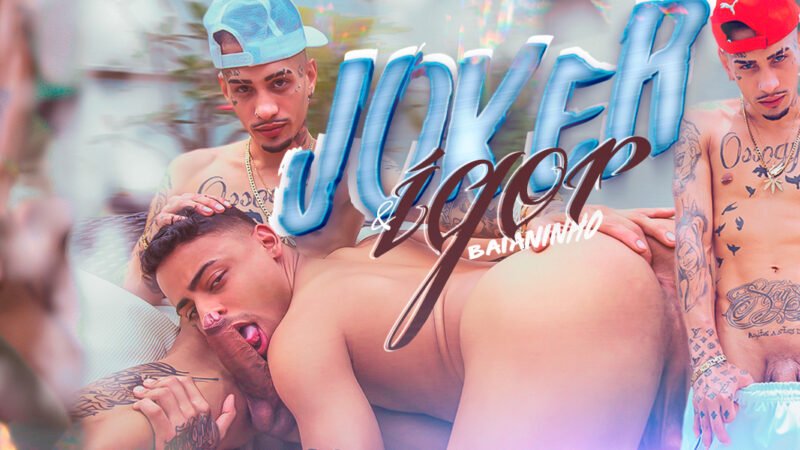 Sexo Hot – Joker e Igor Baianinho