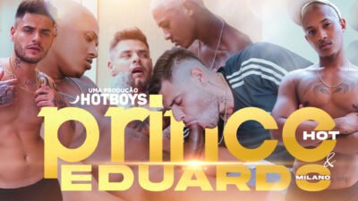 Prince Hot e Eduardo Milano