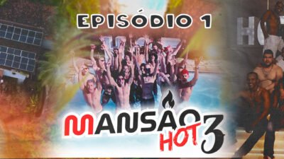 Mansão Hot 3 – Episódio 1