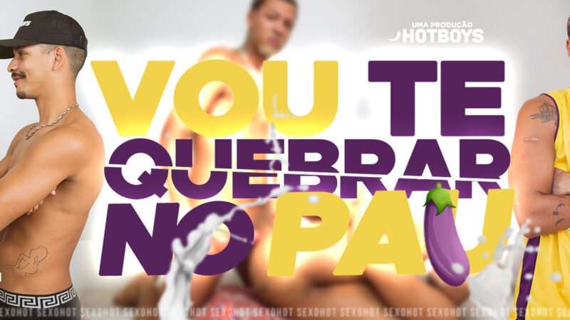 Vou te comer no pau!