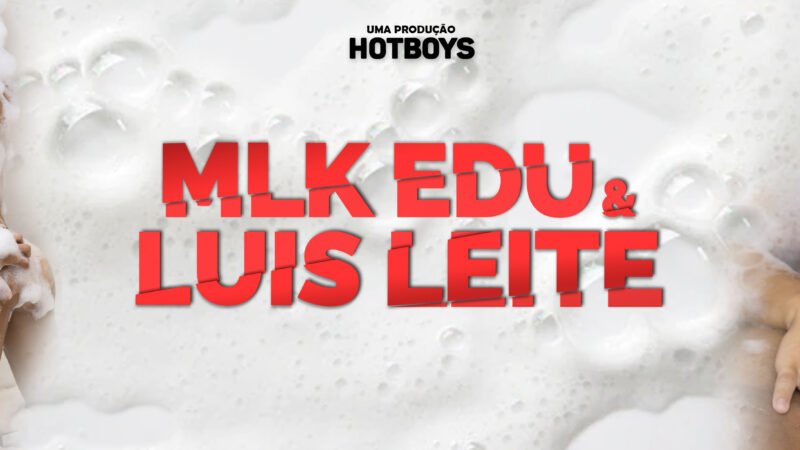 Mlk Edu e Luís Leite