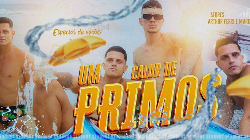 Um calor de primo!