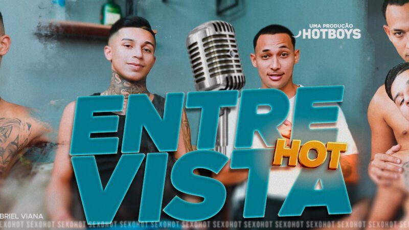 Entrevista Hot – Porrete e Gabriel Viana