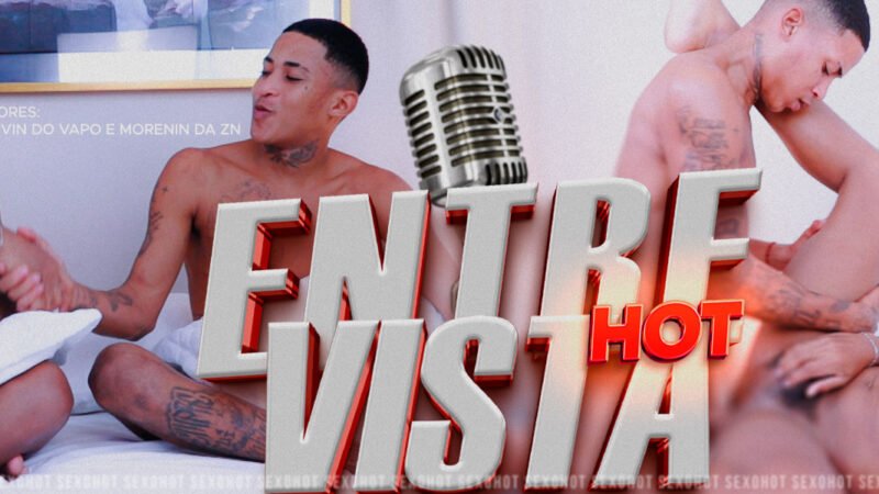 Entrevista Hot com fã! – Novin do Vapo e Morenin da ZN
