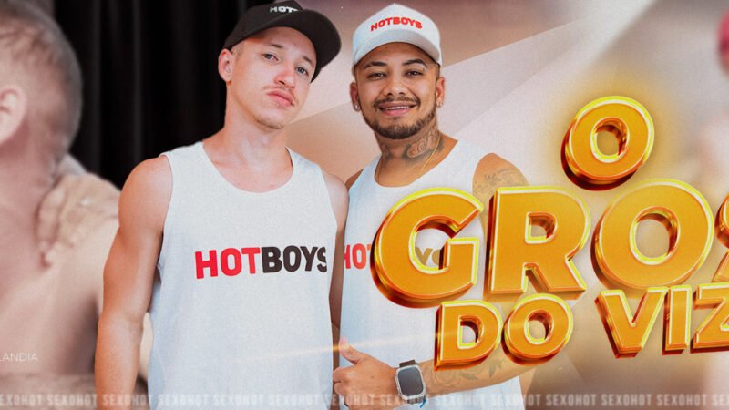 O grosso do vizinho!