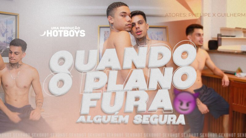 Quando o Plano Fura, Alguém Segura!