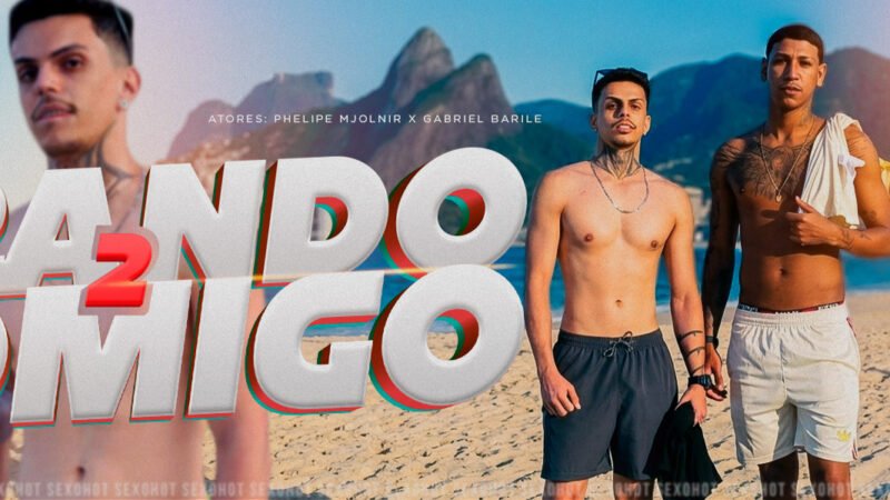 Furando comigo 2 – Tô todo molhadinho!